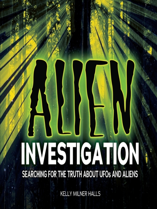 Title details for Alien Investigation by Kelly Milner Halls - Available